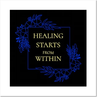 Healing Starts From Within Wellness, Self Care and Mindfulness Posters and Art